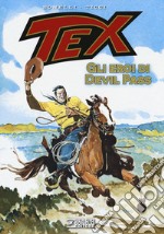 Tex. Gli eroi di Devil Pass libro