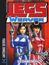 Le dame nere. Legs weaver libro