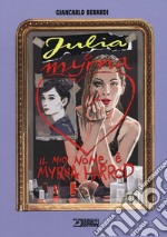 Il mio nome è Myrna Harrod. Julia & Myrna libro