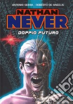 Nathan Never. Doppio futuro libro