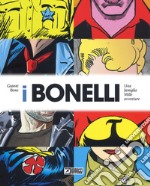 I Bonelli. Una famiglia mille avventure. Ediz. a colori libro