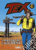 Tex. Il massacro di Goldena libro