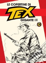 Le copertine di Tex gigante (1980-1999) libro