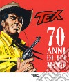 Tex. 70 anni di un mito. Catalogo della mostra (Milano, 2 ottobre 2018-27 gennaio 2019) libro