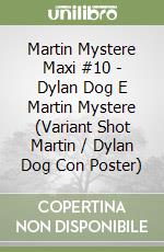 Martin Mystere Maxi #10 - Dylan Dog E Martin Mystere (Variant Shot Martin / Dylan Dog Con Poster) libro