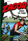 Zagor. Morte sul fiume libro di Nolitta Guido Ferri Gallieno