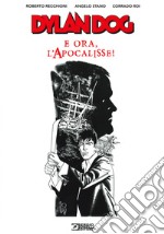 Dylan Dog. E ora, l'apocalisse!