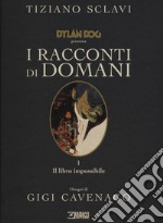 Dylan Dog presenta I racconti di domani. Vol. 1: Il libro impossibile libro