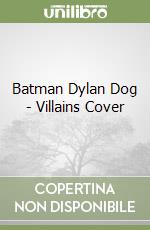 Batman Dylan Dog - Villains Cover libro