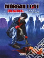 Morgan Lost & Dylan Dog. Incubi e serial killer libro