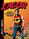 Zagor. Addio, fratello rosso! libro