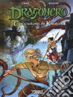 Cacciatori di kraken. Dragonero libro