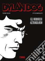 Dylan Dog. Gli orrori di Altroquando libro