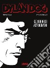 Dylan Dog. Gli orrori di Altroquando libro