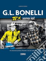 G.l. Bonelli. Tex sono io! libro