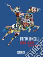 Tutto Bonelli 1980-2020. L'era moderna. Ediz. a colori libro