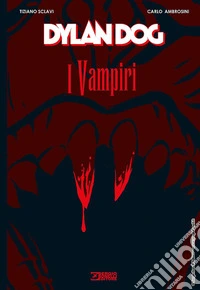 Dylan Dog. I vampiri