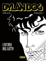 Dylan Dog. L'occhio del gatto libro