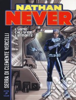 Nathan Never. L'uomo che sfidò la morte libro