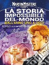 Martin Mystère presenta: La storia impossibile del mondo. Dall'anno uno a oggi libro