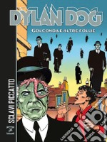 Dylan Dog. Golconda e altre follie libro