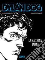 Dylan Dog. La macchina umana libro