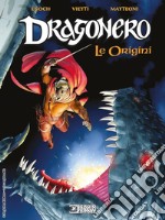 Le origini. Dragonero. Nuova ediz. libro