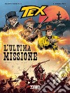 Tex. L'ultima missione libro