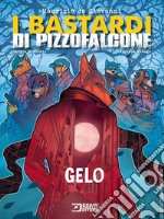 Gelo. I Bastardi di Pizzofalcone libro