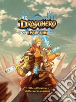 Dragonero. I paladini. Artbook. Ediz. a colori libro