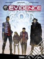 Mr. Evidence. Vol. 1: La prova della tua esistenza libro