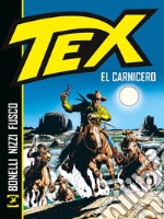 Tex. El Carnicero. Nuova ediz. libro