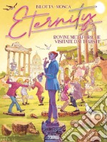 Eternity. Vol. 2: Rovine metaforiche visitate dai turisti libro