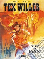 Vivo o morto! Tex Willer libro