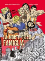 La morte della famiglia. Cani sciolti libro