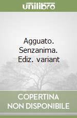 Agguato. Senzanima. Ediz. variant libro