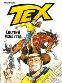 Tex. L'ultima vendetta. Nuova ediz.