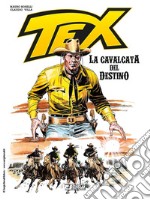 Tex. La cavalcata del destino. Ediz. speciale 75 anni libro