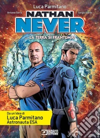 Nathan Never. La terra si frantuma! libro