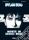 Dylan Dog. Morte in sedici noni libro di Recchioni Roberto