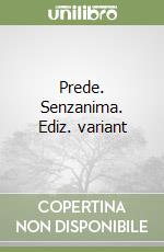 Prede. Senzanima. Ediz. variant libro