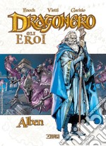 Alben. Dragonero. Gli eroi libro