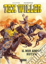 Il mio amico Hutch. Tex Willer