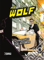 Mr Wolf. Il passato che ritorna libro