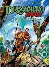 Il viaggio degli eroi. Dragonero & Zagor libro