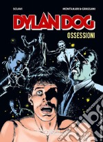 Dylan Dog. Ossessioni libro