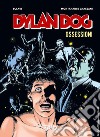 Dylan Dog. Ossessioni libro di Sclavi Tiziano