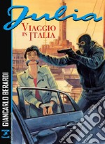 Viaggio in Italia. Julia libro