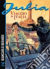 Viaggio in Italia. Julia libro