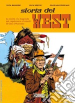 Storia del West. La realtà e la leggenda nel capolavoro a fumetti di Gino D'Antonio libro